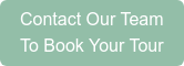 Contact Our Team To Book Your Tour